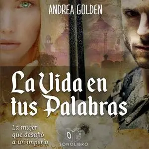 «La vida en tus palabras» by Andrea Golden