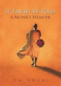 If Truth Be Told: A Monk's Memoir