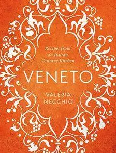 Veneto: Recipes from an Italian Country Kitchen