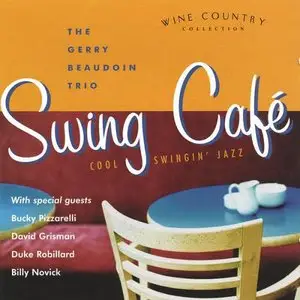 Gerry Beaudoin - Swing Cafe (feat. David Grisman, Bucky Pizzarelli, Duke Robillard & Billy Novick) [2005]