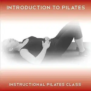 Introduction to Pilates: An Easy to Follow Pilates Class for the Absolute Beginner [Audiobook]