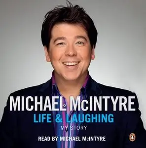 «Life and Laughing» by Michael McIntyre