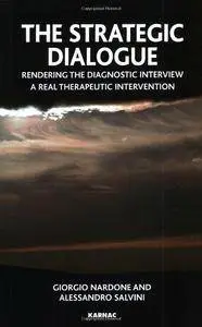 The Strategic Dialogue: Rendering the Diagnostic Intreview a Real Therapeutic Intervention