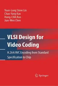 VLSI Design for Video Coding: H.264/AVC Encoding from Standard Specification to Chip (repost)