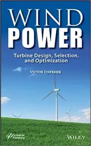 Wind Power: Turbine Design, Selection, and Optimization