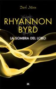 «La sombra del lobo» by Rhyannon Byrd