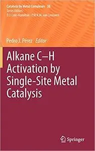 Alkane C-H Activation by Single-Site Metal Catalysis