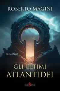 Roberto Magini - Gli ultimi atlantidei