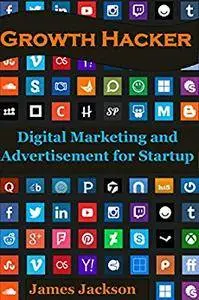 Growth Hacker: Digital Marketing and Advertisement for Startup