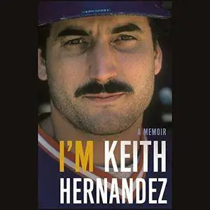 I'm Keith Hernandez: A Memoir [Audiobook]