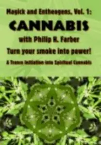 Philip H. Farber - Magick and Entheogens vol. 1: Cannabis