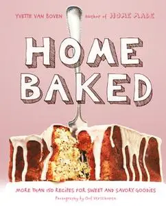 «Home Baked» by Yvette van Boven