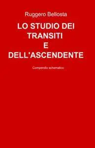 LO STUDIO DEI TRANSITI E DELL’ASCENDENTE