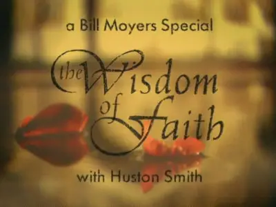 The Wisdom of Faith with Huston Smith: A Bill Moyers Special (1996)