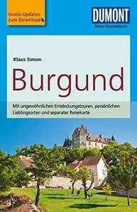 DuMont Reise-Taschenbuch Reiseführer Burgund: mit Online Updates als Gratis-Download, Auflage: 4