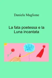 La fata poetessa e la Luna incantata