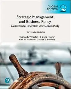 Strategic Management and Business Policy: Globalization, Innovation and Sustainability, Global Edition (Repost)