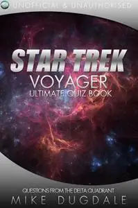 «Star Trek: Voyager - The Ultimate Quiz Book» by Mike Dugdale