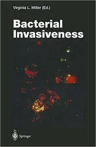 Bacterial Invasiveness (Current Topics in Microbiology and Immunology)