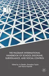 The Palgrave International Handbook of School Discipline, Surveillance and Social Control (Repost)