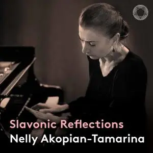 Nelly Akopian-Tamarina - Slavonic Reflections (Live) (2020)