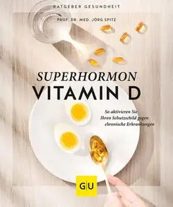 Jörg Spitz - Superhormon Vitamin D