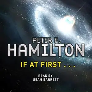 «If At First. . .» by Peter F. Hamilton