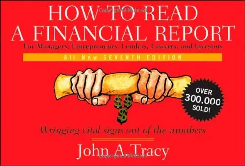 How to Read a Financial Report: Wringing Vital Signs Out of the Numbers, 7th Edition