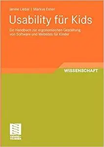 Usability für Kids: Ein Handbuch zur ergonomischen Gestaltung von Software und Websites für Kinder