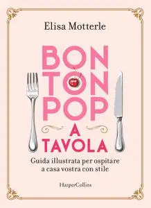 Elisa Motterle - Bon ton pop a tavola