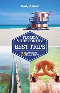 Lonely Planet Florida & the South's Best Trips 4 (Road Trips Guide)