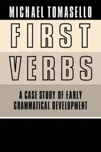First Verbs: A Case Study of Early Grammatical Development (repost)