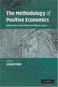 The Methodology of Positive Economics: Reflections on the Milton Friedman Legacy [Repost]