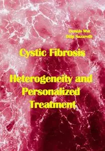 "Cystic Fibrosis: Heterogeneity and Personalized Treatment" ed. by Dennis Wat, Dilip Nazareth