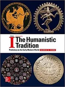 The Humanistic Tradition Volume 1: Prehistory to the Early Modern World, 7th Edition