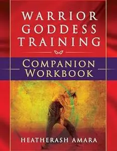 Warrior Goddess Training Companion Workbook (Warrior Goddess Series- Part II)