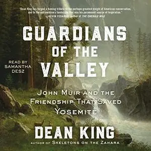 Guardians of the Valley: John Muir and the Friendship That Saved Yosemite [Audiobook]