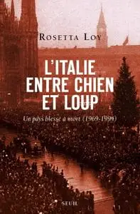 Rosetta Loy, "L'Italie entre chien et loup: Un pays blessé à mort (1969-1994)"