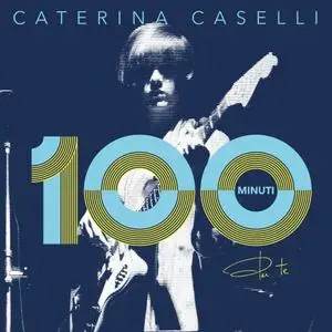 Caterina Caselli - 100 Minuti Per Te (2021)