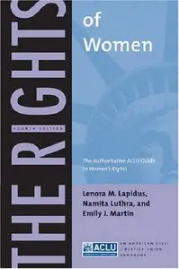 The Rights of Women: The Authoritative ACLU Guide to Womena’s Rights, Fourth Edition
