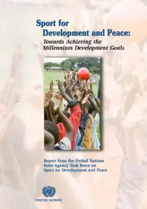 Sport for Development And Peace: Towards Achieving the Millennium Development Goals