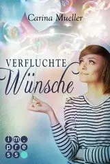 Carina Mueller - Verfluchte Wünsche