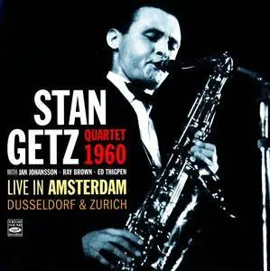 Stan Getz - Quartet 1960 - Live In Amsterdam, Dusseldorf & Zurich (2016) {Fresh Sound Records FSR-CD 897 rec 1960}
