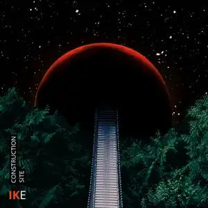 Ike - Construction Site (2019)
