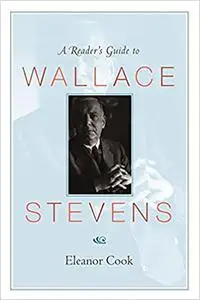 A Reader's Guide to Wallace Stevens