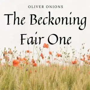«The Beckoning Fair One» by Oliver Onions
