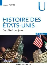 Histoire des Etats-Unis - 3e éd.: de 1776 à nos jours (Histoire contemporaine)