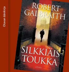 «Silkkiäistoukka» by Robert Galbraith