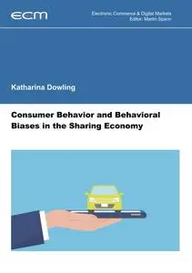 Consumer Behavior and Behavioral Biases in the Sharing Economy (Electronic Commerce & Digital Markets)