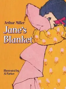 «Jane's Blanket» by Arthur Miller